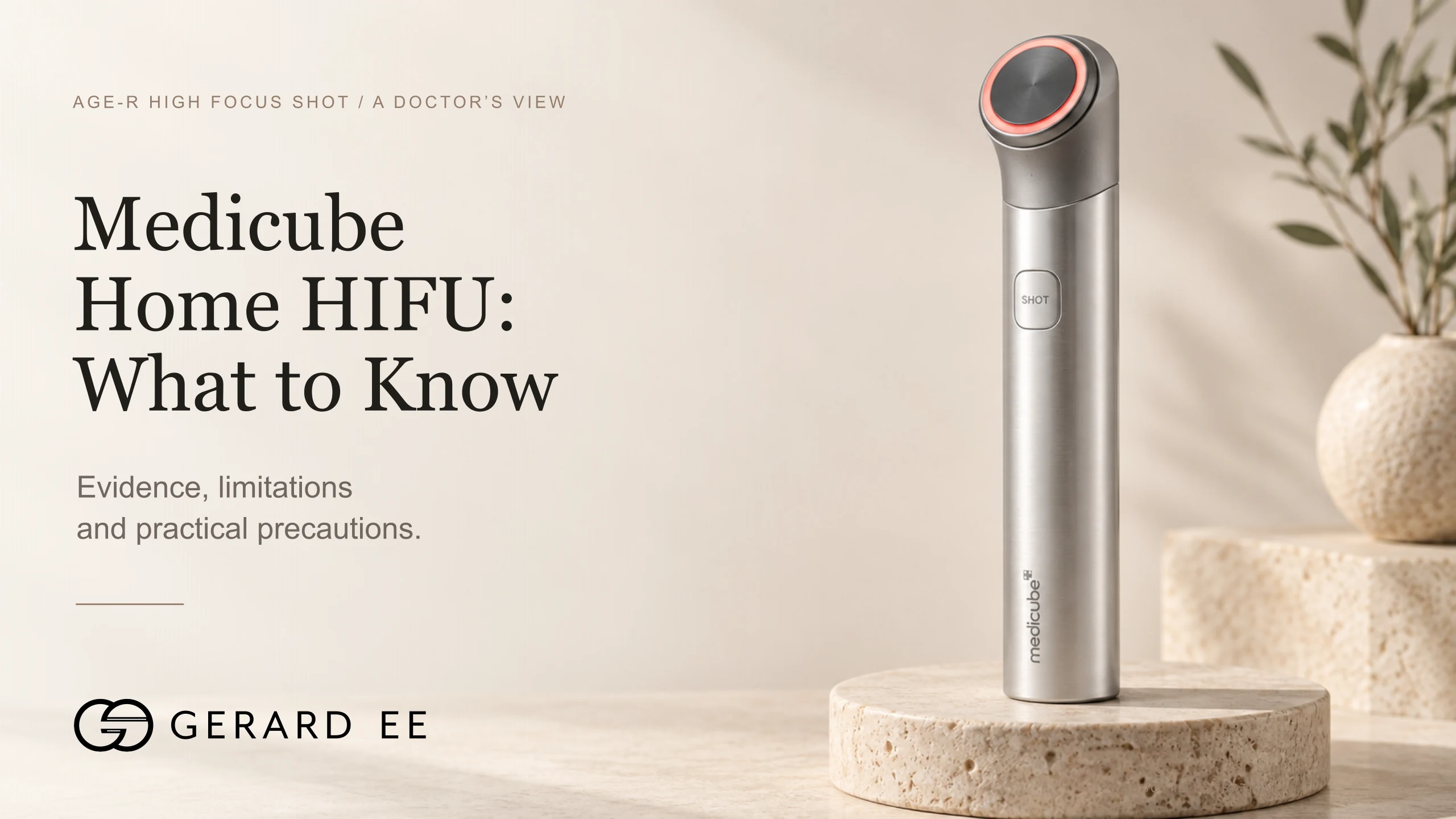 Medicube home HIFU device, the AGE-R High Focus Shot, evidence, limitations and precautions