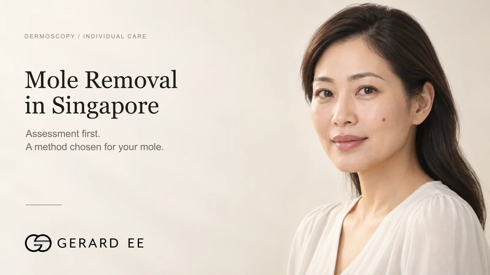 Mole removal in Singapore by Dr Gerard Ee, dermoscopy assessment first and a removal method chosen for each mole