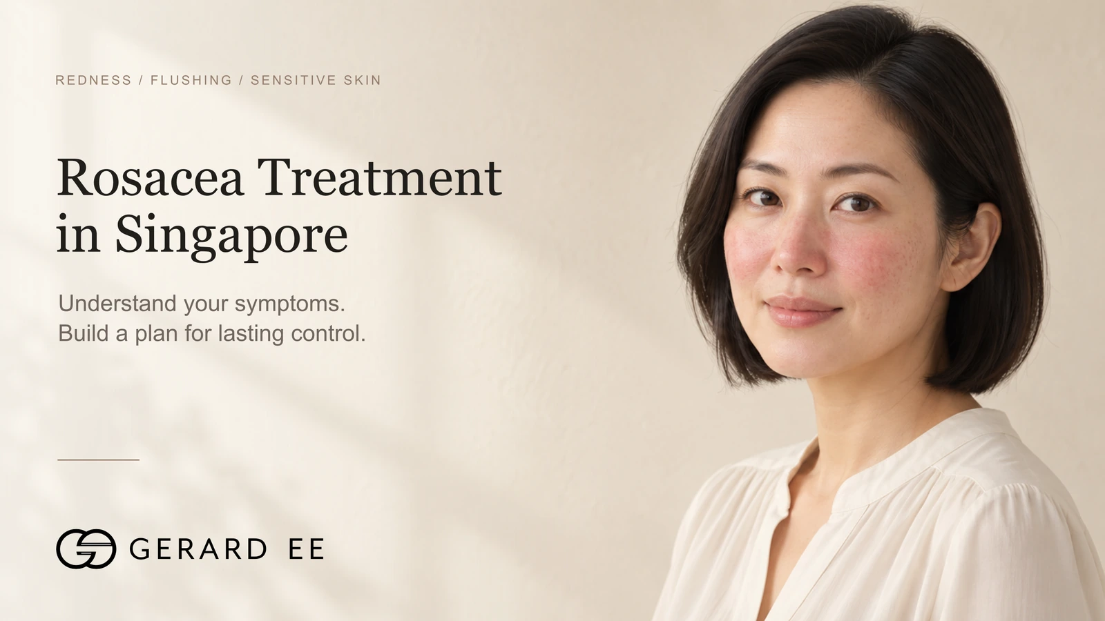 Rosacea treatment in Singapore for redness, flushing and sensitive skin, Dr Gerard Ee